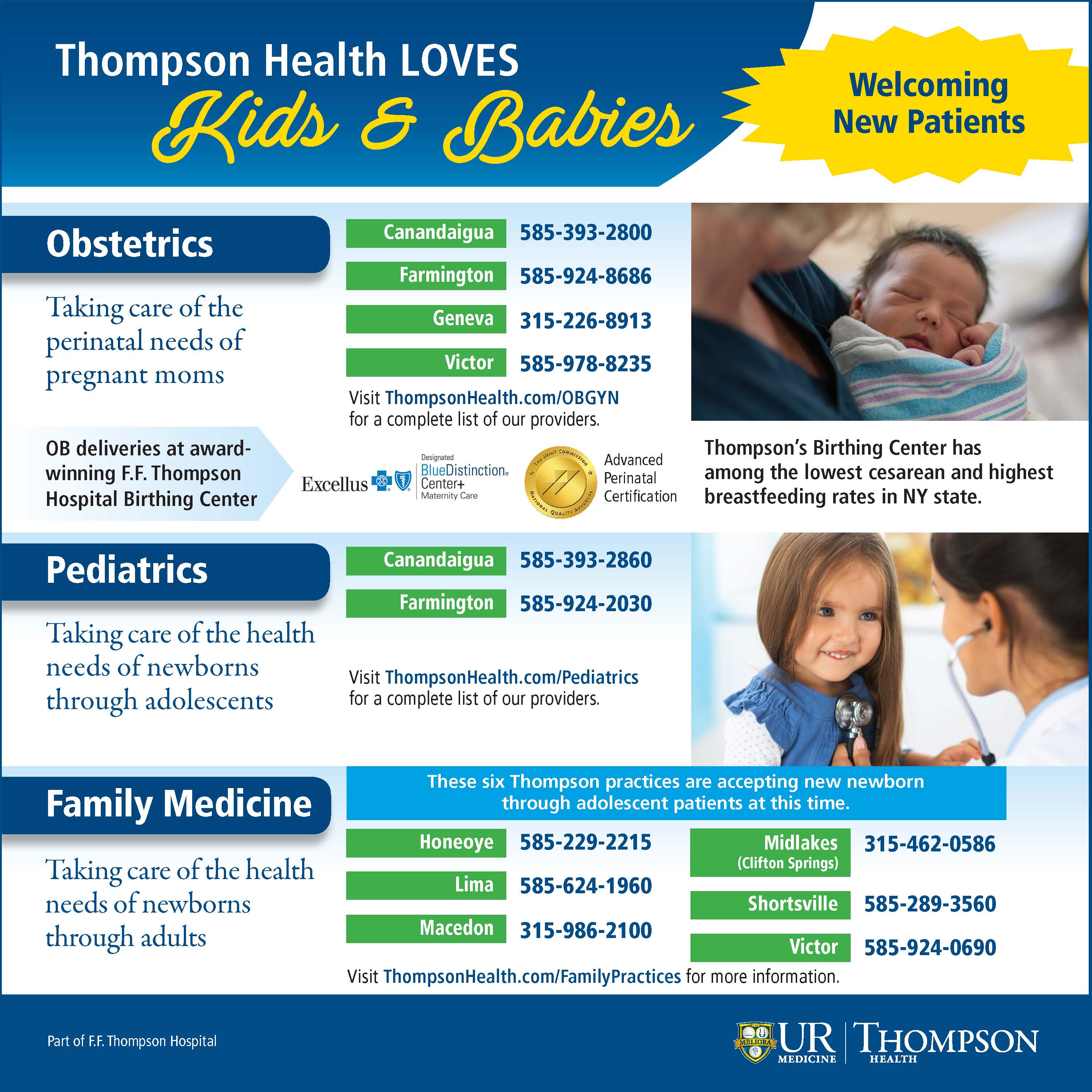 Thompson Health LOVES Kids & Babies. Obstetrics - taking care of the perinatal needs of moms; Pediatrics - taking care of the health needs of newborns through adolescents; Family Medicine - Taking care of the needs of newborns through adults